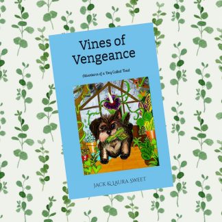 The Vines of Vengeance by Jack & Laura Sweet